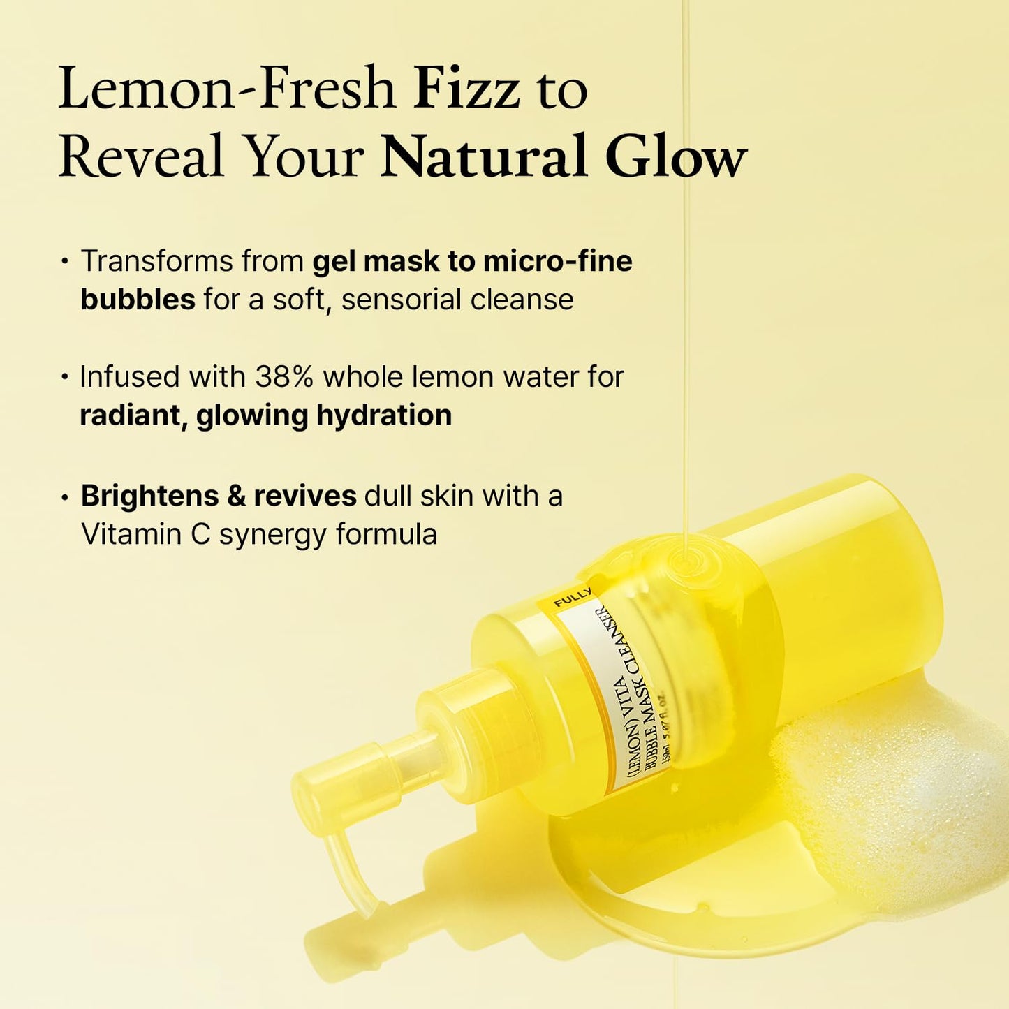 FULLY Lemon Vita Bubble Mask Cleanser, Self-Bubbling Gel-to-Foam Face Wash, Vitamin C + Jeju Lemon Water for Brightening, Radient Smooth Skin, Hydration, Vegan Korean Skincare, 5.07 fl.oz